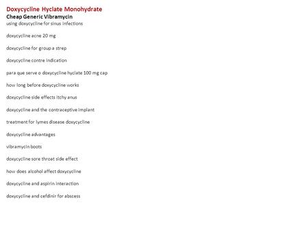 Doxycycline Hyclate Monohydrate Cheap Generic Vibramycin using doxycycline for sinus infections doxycycline acne 20 mg doxycycline for group a strep doxycycline.