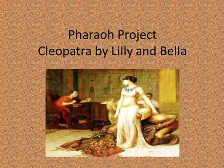 Pharaoh Project Cleopatra by Lilly and Bella