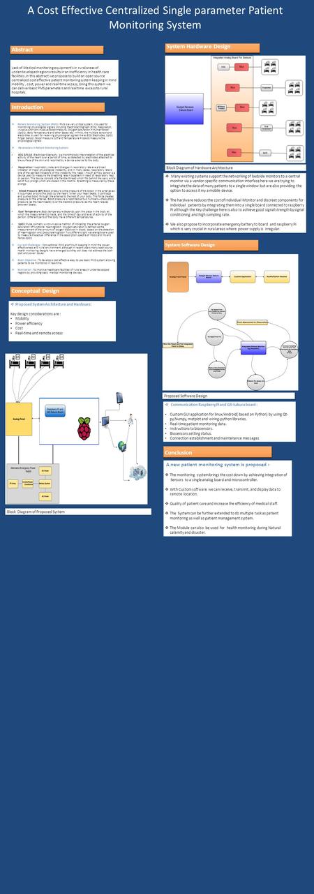 A Cost Effective Centralized Single parameter Patient Monitoring System Abstract Lack of Medical monitoring equipment's in rural areas of underdeveloped.