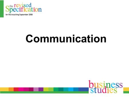 Communication. Categories of Communication Communication may be classified using the following categories: –Verbal –Non-Verbal –Written –Numerical –Technological.