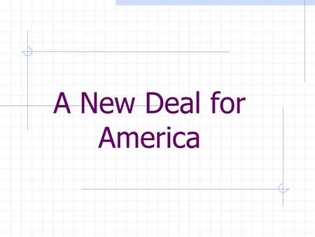 A New Deal for America. Election of 1932 Hoover vs. Roosevelt FDR: 2-Term governor from New York FDR wins in a landside.