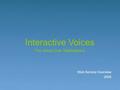 Web Service Overview 2005 Interactive Voices The Voice-Over Marketplace.