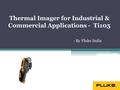 Thermal Imager for Industrial & Commercial Applications - Ti105 - By Fluke India.