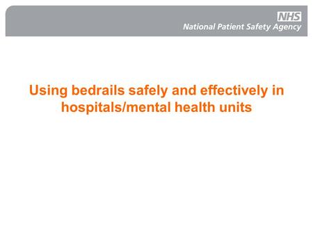 Using bedrails safely and effectively in hospitals/mental health units.