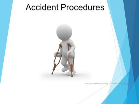 Accident Procedures http://www.safirstaidtraining.co.uk/files/2dayfaw.jpg.