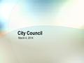 City Council March 4, 2014. 2014-2019 Capital Improvement Plan 1/14/2014Budget staff sent CIP forms and instructions to divisions 1/28/2014Projects submitted.