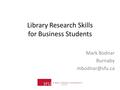 Library Research Skills for Business Students Mark Bodnar Burnaby