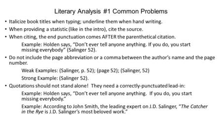 Literary Analysis #1 Common Problems Italicize book titles when typing; underline them when hand writing. When providing a statistic (like in the intro),