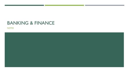 BANKING & FINANCE NOTES. THE UNITED STATES BANKING SYSTEM  Banks are businesses too!  Owned and operated like most corporations  Sells services : checking.