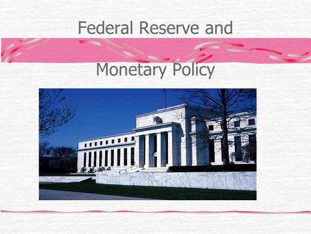 Federal Reserve and Monetary Policy. What does the Money Supply consist of? M1 = cash, checking account deposits, and traveler’s checks M2 = M1 + savings.