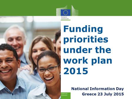 National Information Day Greece 23 July 2015 Funding priorities under the work plan 2015.