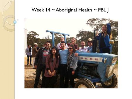 Week 14 ~ Aboriginal Health ~ PBL J. Education - Jess.