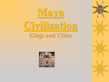 Maya Civilization Kings and Cities Major Pre-Columbian Civilizations.