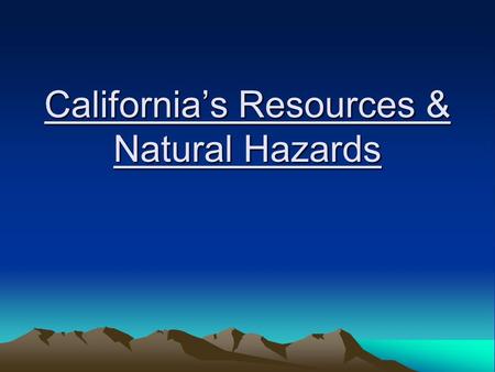 California’s Resources & Natural Hazards