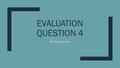 EVALUATION QUESTION 4 By Rhys Funnell. Research ■YouTube ■YouTube was used frequently to view the trailers of British Crime films. I used it mainly to.