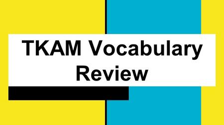 TKAM Vocabulary Review. Even though the mob had formed to harm Tom Robinson, they still respected Atticus as a ------- man and used hushed voices when.