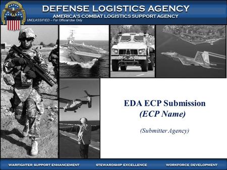 1 WARFIGHTER SUPPORT ENHANCEMENT STEWARDSHIP EXCELLENCE WORKFORCE DEVELOPMENT WARFIGHTER-FOCUSED, GLOBALLY RESPONSIVE, FISCALLY RESPONSIBLE SUPPLY CHAIN.