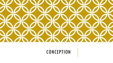 CONCEPTION. Target: I will be able to describe what conception is, and where and how it occurs Pg. 31 The Process of Pregnancy: 1. An egg is released.