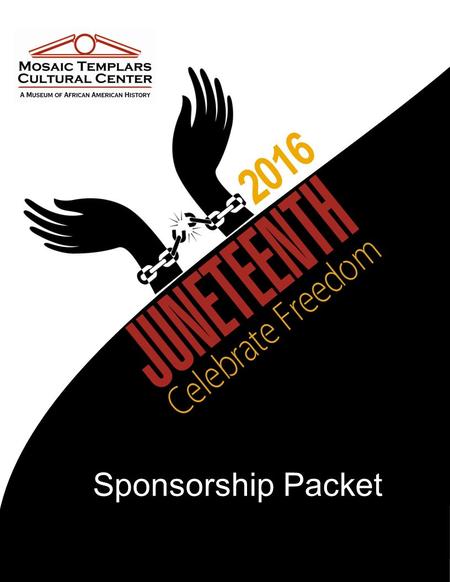 2016 Sponsorship Packet. Juneteenth is the oldest nationally celebrated commemoration of the ending of slavery in the United States. From its Galveston,