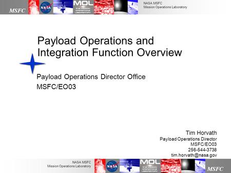 NASA MSFC Mission Operations Laboratory MSFC NASA MSFC Mission Operations Laboratory Payload Operations and Integration Function Overview Payload Operations.