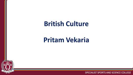 British Culture Pritam Vekaria