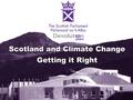 Impact of Climate Change in the Maldives Scotland and Climate Change - Getting it Right In the Chamber of the Scottish Parliament Friday, 27 March 2009.