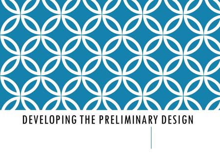 DEVELOPING THE PRELIMINARY DESIGN. OBJECTIVES  Discuss why preliminary plans are important in the landscape design process.  Explain the functions of.