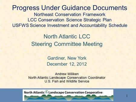 Progress Under Guidance Documents Northeast Conservation Framework LCC Conservation Science Strategic Plan USFWS Science Investment and Accountability.