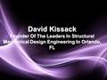 Page 1 David Kissack Founder Of The Leaders In Structural Mechanical Design Engineering In Orlando, FL.