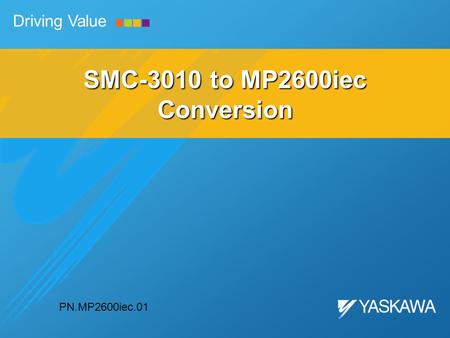 Driving Value SMC-3010 to MP2600iec Conversion PN.MP2600iec.01.