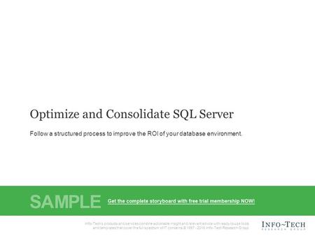 Info-Tech Research Group1 1 Info-Tech Research Group, Inc. is a global leader in providing IT research and advice. Info-Tech’s products and services combine.