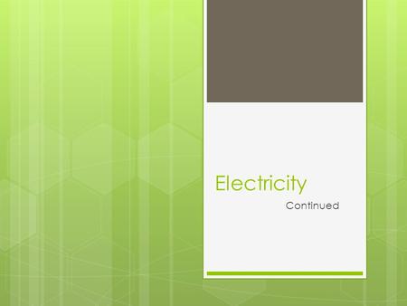 Electricity Continued. STATIC ELECTRICITY Static Electricity When you get 'shocked', or see a 'spark', you are experiencing the same electrical effect.