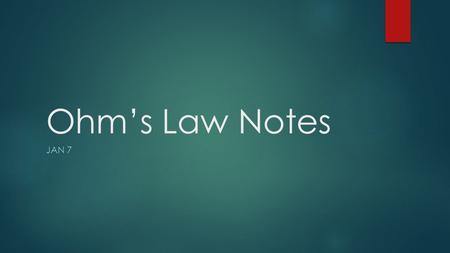 Ohm’s Law Notes JAN 7. Vocabulary current : how quickly the electrons are flowing through the circuit; units: amperes (A) voltage : the electric potential.