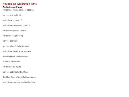 Amlodipine Absorption Time Amlodipine Cheap amlodipine mylan contre indications norvasc and atrial fib amlodipine coming off amlodipine taken with ramipril.