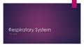 Respiratory System MISS JAMIE. What will this cover?  What makes up the respiratory system?  What are the effectors and receptors?  What are vital.