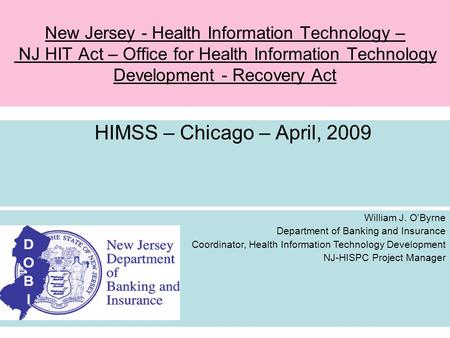 HIMSS – Chicago – April, 2009 New Jersey - Health Information Technology – NJ HIT Act – Office for Health Information Technology Development - Recovery.