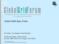 © 2005 Global Grid Forum The information contained herein is subject to change without notice Leading the pervasive adoption of grid computing for research.