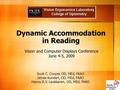 Dynamic Accommodation in Reading Scott C. Cooper, OD, MEd, FAAO James Kundart, OD, MEd, FAAO Hannu R.V. Laukkanen, OD, MEd, FAAO Vision and Computer Displays.