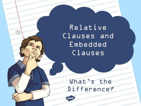 Relative Clauses and Embedded Clauses