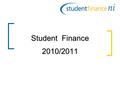 Student Finance 2010/2011. Contents Eligibility Criteria  Residence  College  Course Entitlement  Tuition Fees  Living Expenses  Help from the HEI.