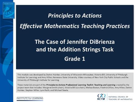 INSTITUTE for LEARNING This module was developed by DeAnn Huinker, University of Wisconsin-Milwaukee; Victoria Bill, University of Pittsburgh Institute.