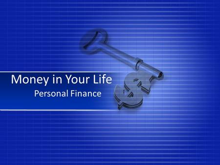 Money in Your Life Personal Finance. © Family Economics & Financial Education – May 2012 – Money in Your Life – Slide 2 Funded by a grant from Take Charge.