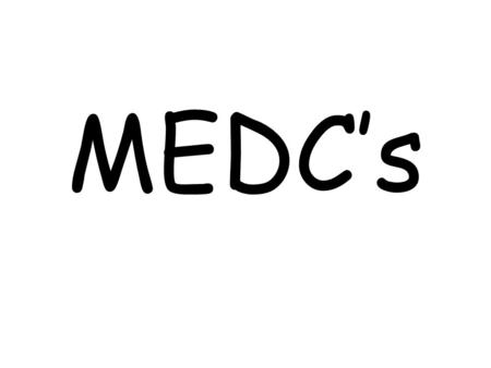 MEDC’s. NIC’s FCC’s LEDC’s LLEDC’s Fifth World.