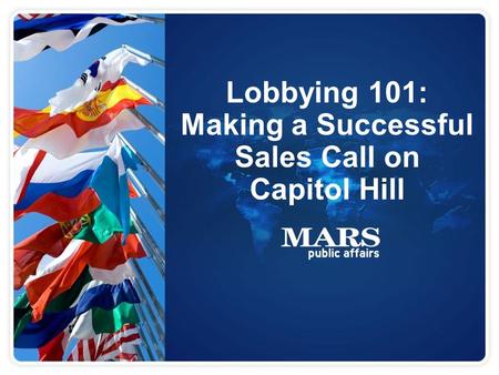 Lobbying 101: Making a Successful Sales Call on Capitol Hill.