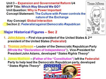 Unit 3 – Expansion and Governmental Reform U4 MYP Title: Which Way Should We GO? Unit Question: Why is Power Important Concept Statement: The Culture with.