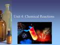 Unit 4: Chemical Reactions. Think about it! What caused the changes that you see? Did they occur over night? Were they physical changes? Why/why not?