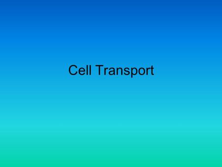 Cell Transport.