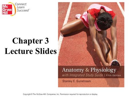 Copyright © The McGraw-Hill Companies, Inc. Permission required for reproduction or display. Chapter 3 Lecture Slides.