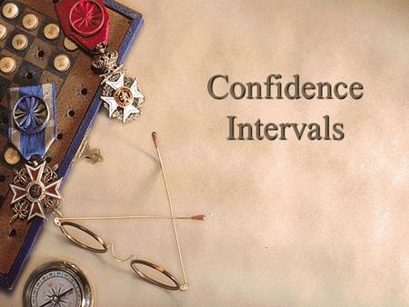 Confidence Intervals. Point Estimate u A specific numerical value estimate of a parameter. u The best point estimate for the population mean is the sample.