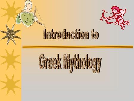 Introduction to Greek Mythology.